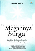 Megahnya surga : daya pikat kenikmatan surga dan keadaan calon penghuninya