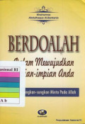 Berdoalah dalam mewujudkan impian-impian anda : jangan sungkan-sungkan minta pada Allah