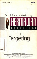 Hermawan Kartajaya on targeting : seri 9 elemen marketing